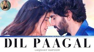 Dil Paagal (Lyrics Translation) - Laqshay Kapoor | Bhushan K