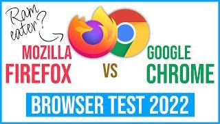 Mozilla Firefox vs Google Chrome Browser Test 2022 - Ram Usage, Speed Test, Benchmark Comparison