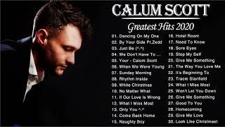 Calum Scott Greatest Hits Full Album--The Best Songs Of Calum Scott Nonstop Playlist 2020