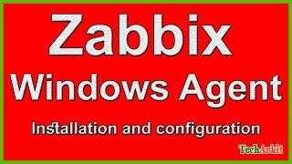 Zabbix Windows Agent Installation and configuration | Tech Arkit