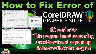How to  Fix Error of Coreldraw - IO/ read Error - Coreldraw not responding - #I/O ERROR #coreldraw