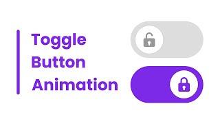 Create Toggle Button Animation in HTML CSS & JavaScript