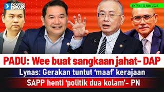 TERKINI! PADU: Wee buat sangkaan jahat- DAP | Lynas: Gerakan tuntut ‘maaf’ kerajaan | SAPP henti...