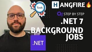 .NET 7    - Intro to Background Services (Hangfire) with ASP.NET Core Web Api  