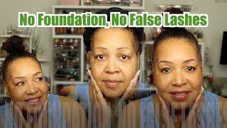 No Makeup,Makeup Look For Older Women That Hate Wearing Makeup | No Foundation. No Lashes! Over 50