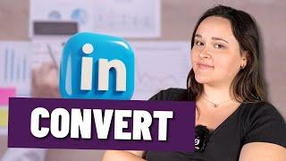 3 tips to Convert on LinkedIn