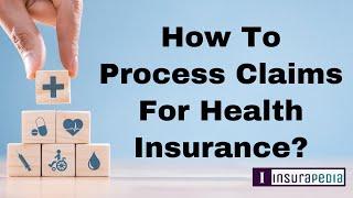 How to Process Claims for Health Insurance