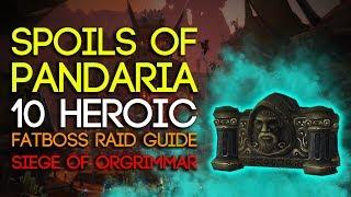 Spoils of Pandaria 10 Man Heroic Siege of Orgrimmar Guide - FATBOSS