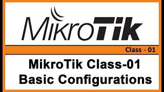 MikroTik Class-01 Basic Configurations For Asa Technology