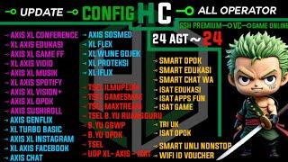 UPDATE CONFIG HC | AXIS GAME, XL, INDOSAT, TELKOMSEL, B.YU, SMARTFREN || 24 AGUSTUS 2024