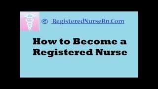 How to Become a Registered Nurse RN | Steps on How to Become a Nurse