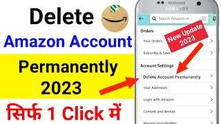 Amazon account permanently delete kaise kare 2023 | how to delete amazon account permanently 2023 |