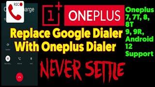 Oneplus Dialer | Replace Google Dialer On Oneplus Phones | 8, 8T, 7, 7t, 9, 9R, Android 12 Support