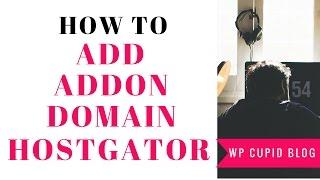 How To Add Addon Domain To Hostgator | Quick & Easy