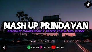 [FREE FLM] DJ MASH UP PRINDAVAN X TANTE CULIK AKU DONG X CAMPURAN TER KANE -BY Yanz Fvnky