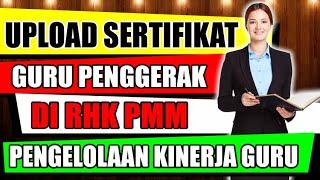 UPLOAD SERTIFIKAT GURU PENGGERAK DI PMM BUKTI DUKUNG RHK PENGELOLAAN KINERJA GURU 2024