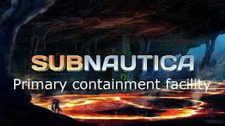 Subnautica |Complete tour/guide of the Primary Containment Facility.