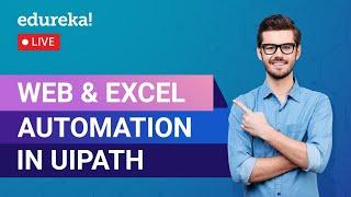 Web and Excel Automation in UiPath | UiPath Examples | UiPath Training | Edureka | RPA Live - 1