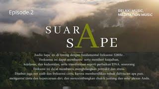 Borneo Healing Sounds I Meditation Music for Positive Energy, Relax Mind Body I Suara Sape’ Eps.2