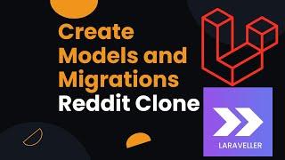 3 Create Models and Migrations - Full Stack Reddit Clone with Laravel InertiaJS
