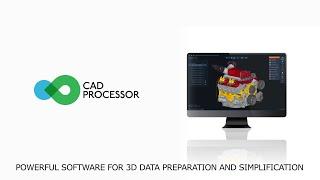 CAD Processor - a powerful software dedicated to 3D data optimization for downstream applications