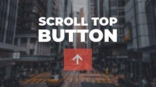 Scroll top button - back to top Using HTML CSS & JQuery