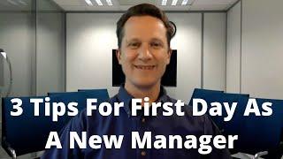 3 Tips For First Day As A New Manager