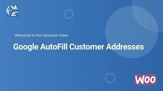 Google AutoFill Customer Addresses for WooCommerce - FME ADDONS