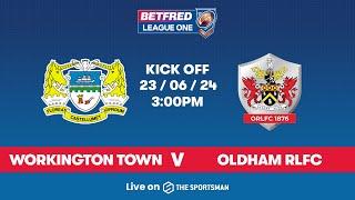 23/06 -  LIVE - Workington Town vs Oldham RLFC | Betfred League One