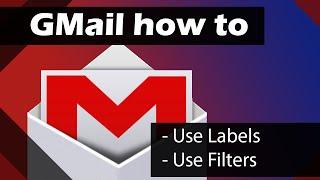 GMail - Using Labels and Filters