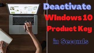 How to Deactivate Windows 10 Product Key in Seconds