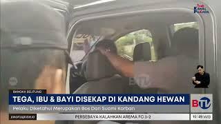 Polisi Bongkar Motif Pelaku Sekap Ibu dan Bayi di Bangka | Beritasatu