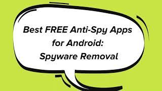 BEST Free Anti-Spy Apps for Android: Spyware Removal