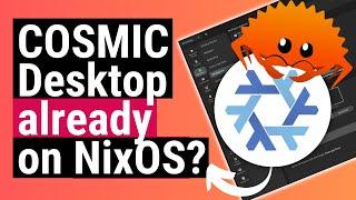 Cosmic Desktop from System76 is Spreading to NixOS..