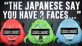 The Japanese Say You Have 3 Faces [CITATION NEEDED]