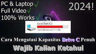 FULL! Cara Mengatasi Kapasitas Drive C Penuh  PC & Laptop | 2024! (Updated)