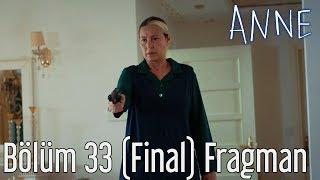 Anne 33. Bölüm (Final) Fragman