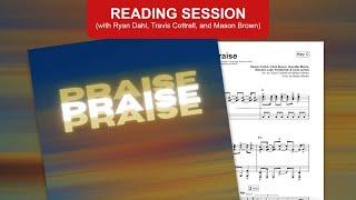 Praise (Choral Reading Session) With Travis Cottrell, Mason Brown, and Ryan Dahl