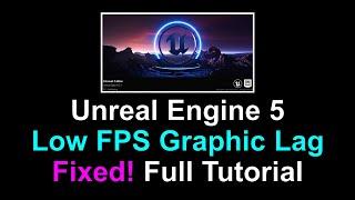 UE5 Low FPS Graphic Lag Fixed - Unreal Engine 5 Tutorial