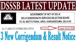 DSSSB 3 NEW CORRIGENDUM & RESULT NOTICE 2024 || DSSSB LATEST UPDATE 2024