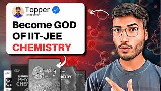 Become GOD of IIT-JEE CHEMISTRY - Complete Roadmap!