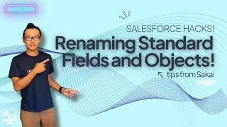 Salesforce Hacks | Renaming Standard Fields and Objects