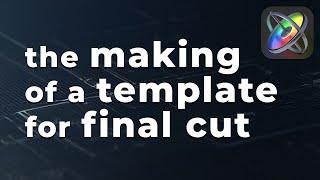 The Making of a Final Cut Template