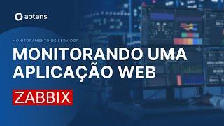 Monitorando uma Aplicação Web com Zabbix