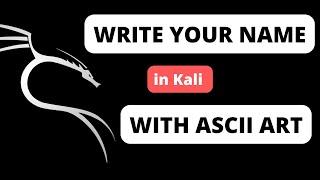 How to Write Your Name in Terminal on Kali Linux using ASCII Art
