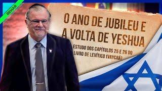 O ano de Jubileu e a volta de Yeshua - Parashá Behar 2022/5782 - Marcelo M. Guimarães