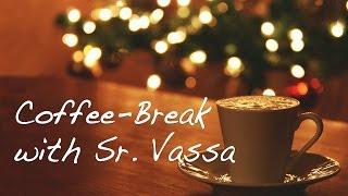 Coffee Break with Sr. Vassa 9: Turning Things Around on Christmas