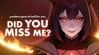 [F4M] Yandere Goes to Hell For You [I Went to Hell For You!] [Possessive] [Psychotic] [Dom]