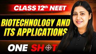 Biotechnology and its Applications IN ONE SHOT || Full Concepts & PYQ || ZOOLOGY Class 12th