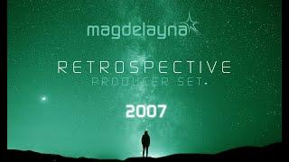 Magdelayna - 2007 Retrospective Producer Set & Live Chat